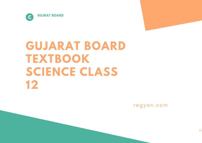 Gujarat Board Textbook Science Class 12