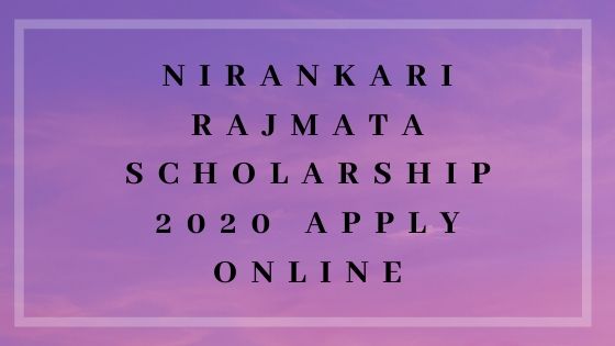Nirankari Rajmata Scholarship 2020