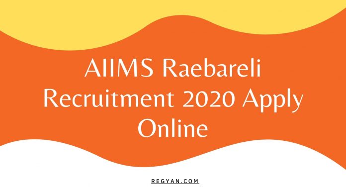 AIIMS Raebareli Recruitment 2020