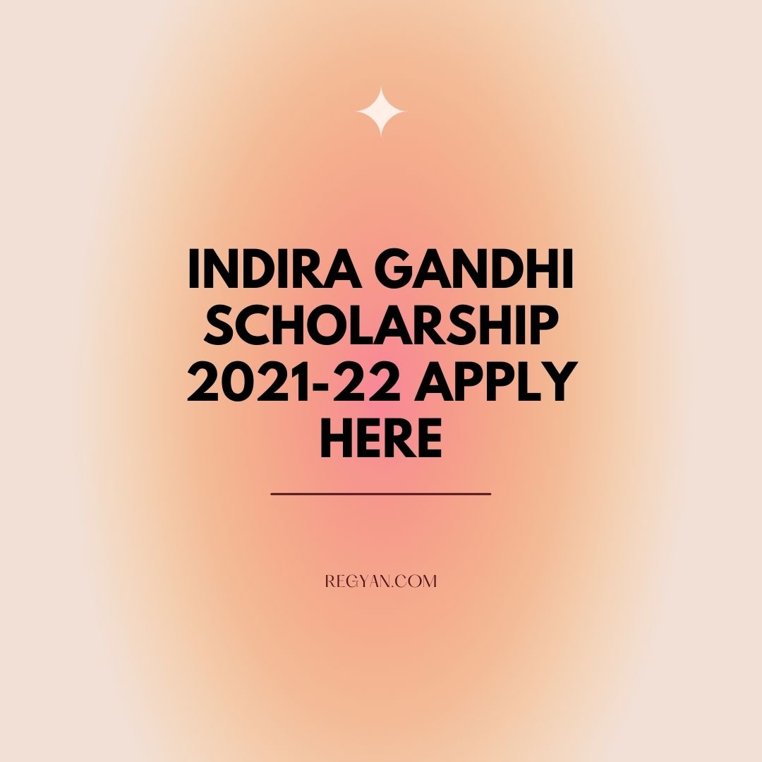 Indira Gandhi Scholarship 2021-22 Apply Here