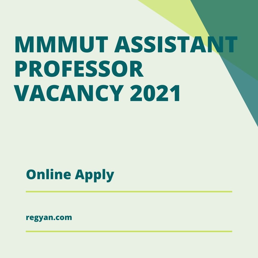 MMMUT Assistant Professor Vacancy 2021 for B. Tech Students