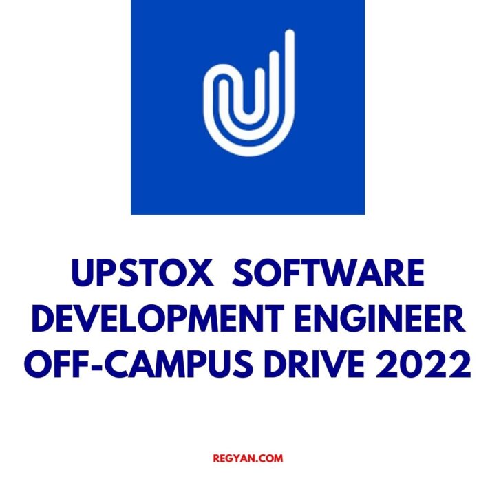 Upstox Software Development Engineer 2022 off-campus Drive
