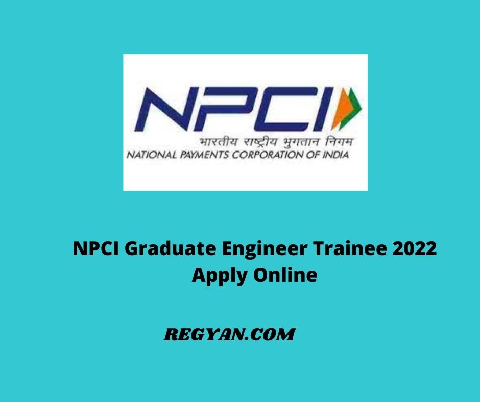 NPCI Graduate Engineer Trainee 2022 Apply Online