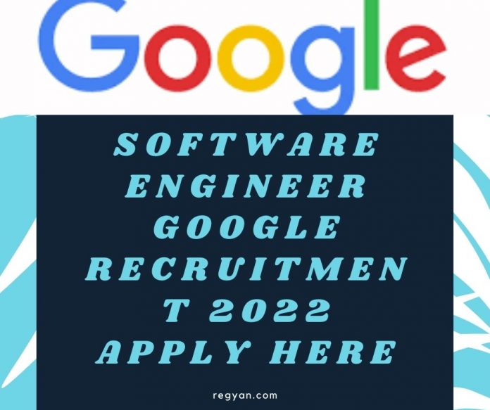 Software Engineer Google Recruitment 2022 Apply Here