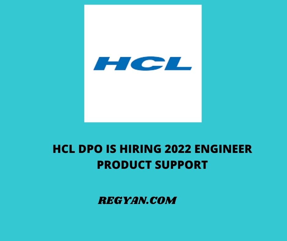 HCL DPO IS HIRING 2022 ENGINEER PRODUCT SUPPORT